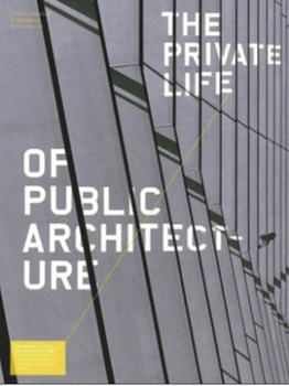 Hardcover The Private Life of Public Architecture Book