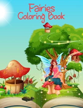 Fairies Coloring Book: Fairy Fun Pages to Color for Girls, Kids, Teens and Beginner Adults