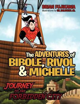 Paperback The Adventures of Bibole, Rivol and Michelle: Journey to the Forbidden City Book