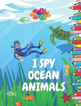 Paperback I Spy Ocean Animals: Picture Book for Children Preschool and Kindergarden Toddlers A Fun Guessing Game Book