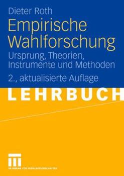 Paperback Empirische Wahlforschung: Ursprung, Theorien, Instrumente Und Methoden [German] Book