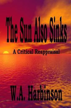 Paperback The Sun Also Sinks: A Critical Reappraisal Book