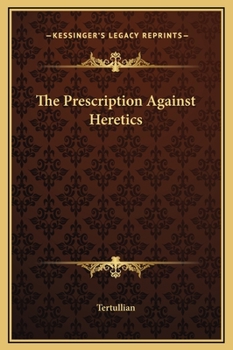 De praescriptione haereticorum - Book #46 of the Sources chrétiennes