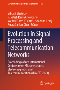 Hardcover Evolution in Signal Processing and Telecommunication Networks: Proceedings of 8th International Conference on Microelectronics Electromagnetics and Te Book