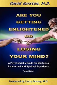 Paperback Are You Getting Enlightened or Are You Going Crazy? a Psychiatrist's Guide for Mastering Paranormal and Spiritual Experience. Book