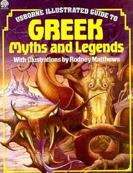 Illustrated Guide to Greek Myths and Legends - Book  of the Usborne Illustrated Story Collections