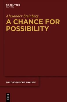 Hardcover A Chance for Possibility: An Investigation Into the Grounds of Modality Book