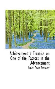 Paperback Achievement a Treatise on One of the Factors in the Advancement Book
