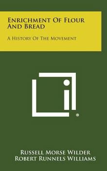 Hardcover Enrichment Of Flour And Bread: A History Of The Movement Book