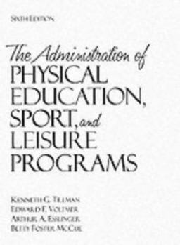 Paperback The Administration of Physical Education, Sport, and Leisure Programs (6th Edition) Book