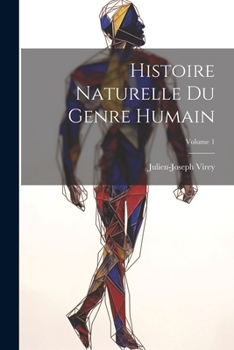 Paperback Histoire Naturelle Du Genre Humain; Volume 1 [French] Book