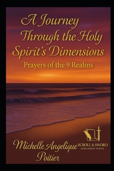 A Journey Through the Holy Spirit's Dimensions: Prayer of the Nine Realms