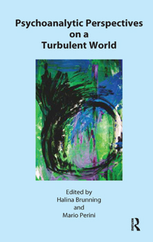 Hardcover Psychoanalytic Perspectives on a Turbulent World Book