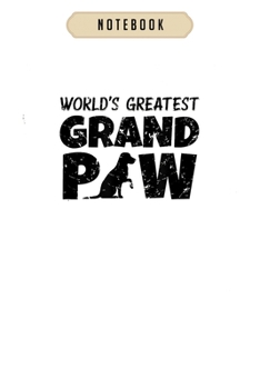 Paperback Notebook: Worlds greatest grand paw labrador retriever grandpaw Notebook-6x9(100 pages)Blank Lined Paperback Journal For Student Book