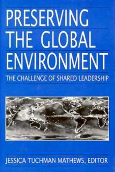 Preserving the Global Environment: The Challenge of Shared Leadership