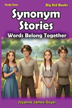 Synonym Stories: Words Belong Together (Big Kid Books)