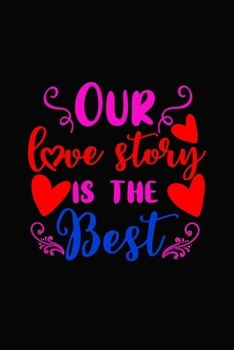 Our love story is the best: Girlfriend or boyfriend valentine's day gift ideas share the love with him or her. Lovely cover message for people of all ... love the romance that Valentines Day brings.
