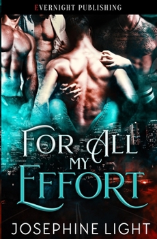 For All My Effort (Not All Omegas) - Book #2 of the Not All Omegas