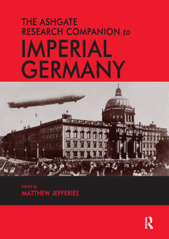 Paperback The Ashgate Research Companion to Imperial Germany Book