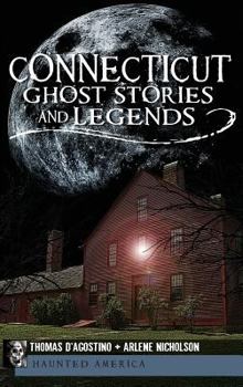 Connecticut Ghost Stories and Legends - Book  of the Haunted America