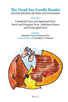 Paperback The Dead Sea Scrolls Reader. Second Edition, Revised and Expanded: Volume 2 Calendrical Texts and Sapiential Texts, Poetic and Liturgical Texts, Addit Book