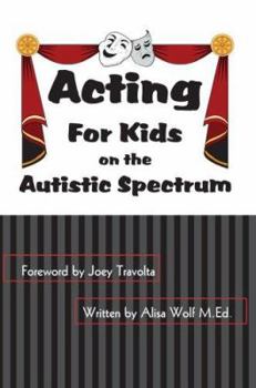 Paperback Acting: For Kids on the Autistic Spectrum Book