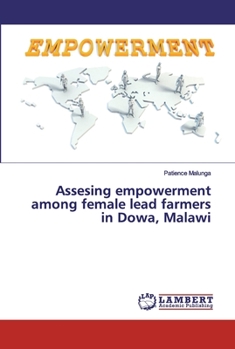 Paperback Assesing empowerment among female lead farmers in Dowa, Malawi Book