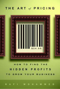 Hardcover The Art of Pricing: How to Find the Hidden Profits to Grow Your Business Book
