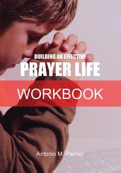 Paperback Building an Effective Prayer Life Workbook Book