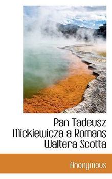 Paperback Pan Tadeusz Mickiewicza a Romans Waltera Scotta [Polish] Book