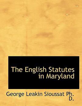 Paperback The English Statutes in Maryland [Large Print] Book