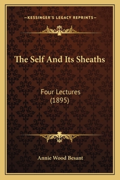 Paperback The Self And Its Sheaths: Four Lectures (1895) Book