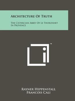 Paperback Architecture of Truth: The Cistercian Abbey of Le Thoronnet in Provence Book