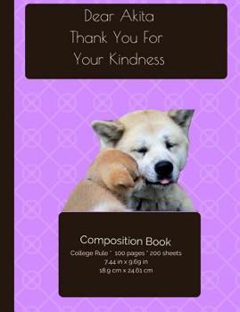 Paperback Akita - Kindness Dog Composition Notebook: College Ruled Writer's Notebook for School / Teacher / Office / Student [ Softback * Perfect Bound * Large Book