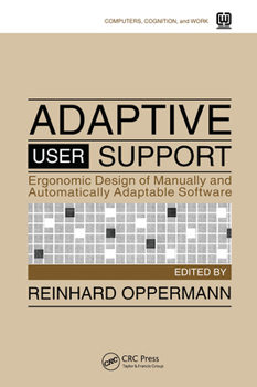 Paperback Adaptive User Support: Ergonomic Design of Manually and Automatically Adaptable Software Book