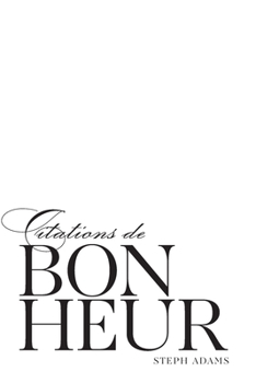 Paperback Citations de Bonheur: A powerful selection of inspirational quotes on happiness Book