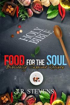 Food for the Soul: Biblically Inspired Recipes