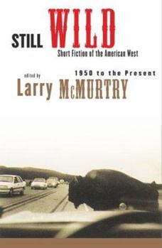 Hardcover Still Wild: Short Fiction of the American West 1950 to the Present Book