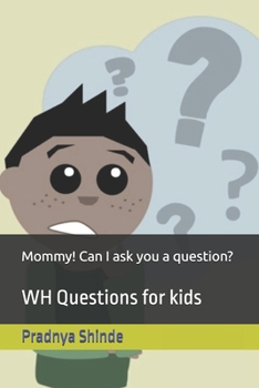 Paperback Mommy! Can I ask you a question?: WH Questions for kids Book