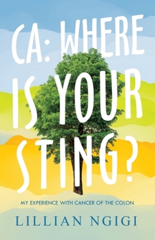 Paperback Ca: Where Is Your Sting?: My Experience with Cancer of the Colon Book