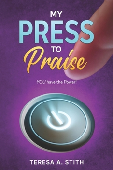 Paperback My Press To Praise: You Have the Power Book