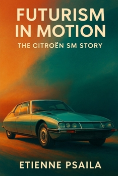 Paperback Futurism in Motion: The Citroën SM Story Book