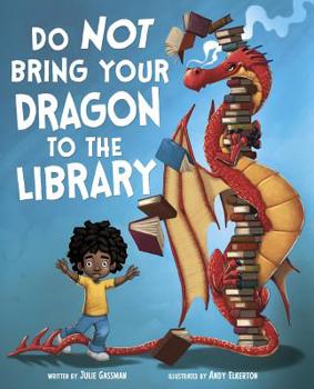 Hardcover Do Not Bring Your Dragon to the Library Book