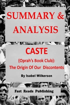 Summary & Analysis: Caste (Oprah's Book Club): The Origins of Our Discontents; By Isabel Wilkerson
