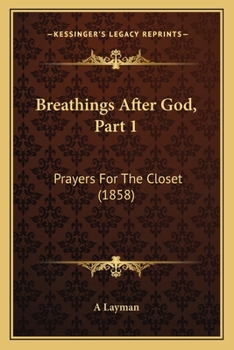 Paperback Breathings After God, Part 1: Prayers For The Closet (1858) Book