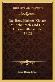 Paperback Das Benediktiner-Kloster Munchaurach Und Die Hirsauer-Bauschule (1912) [German] Book