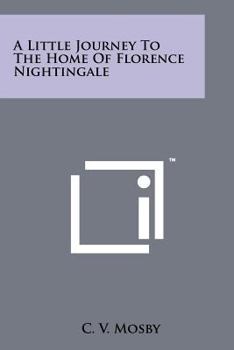 Paperback A Little Journey to the Home of Florence Nightingale Book