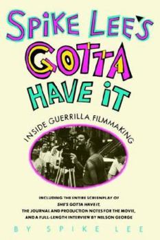 Paperback Spike Lee's Gotta Have It: Inside Guerrilla Filmmaking Book