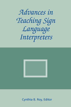Advances in Teaching Sign Language Interpreters (The Interpreter Education Series, Vol. 2)