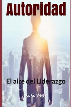 Paperback Autoridad: El aire del Liderazgo [Spanish] Book